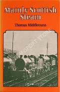 Mainly Scottish Steam  by MIDDLEMASS, Thomas 